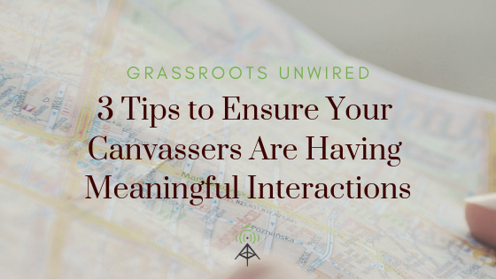 3 Tips to Ensure Your Canvassers Are Having Meaningful Interactions