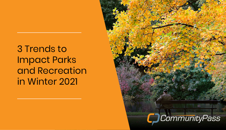 3 Trends to Impact Parks and Recreation in Winter 2021