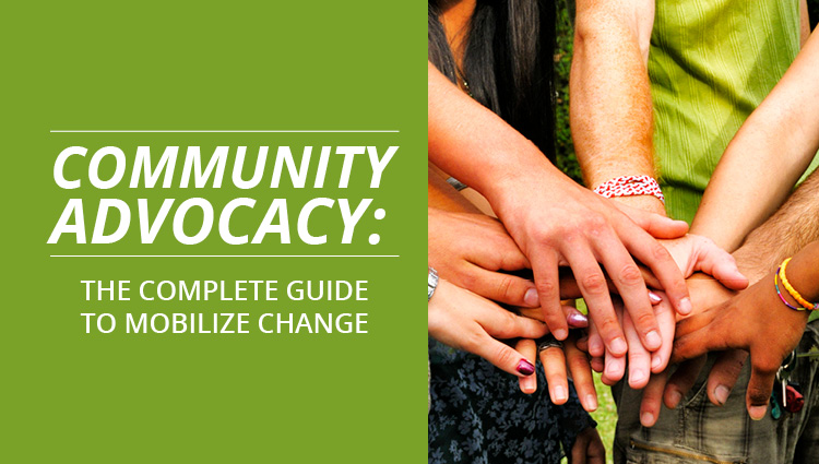 Community Advocacy: The Complete Guide to Mobilize Change