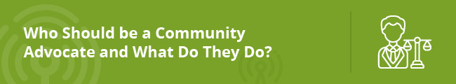 Who Should be a Community Advocate and What Do They Do?
