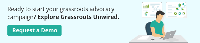 Power your grassroots advocacy campaign with Grassroots Unwired. Request a demo!