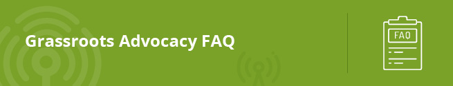 Grassroots Advocacy FAQ